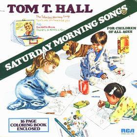 The Saturday Morning Song - Tom T. Hall