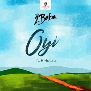 Oyi - 2Baba (Ft. Hi Idibia)