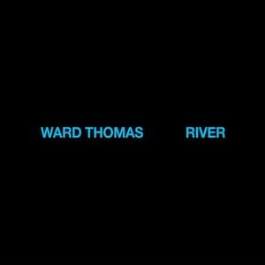 River - Ward Thomas