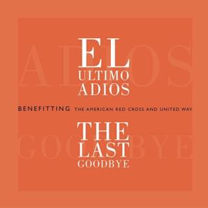 El Último Adiós - Various Artists (Ft. Alejandro Fernández, Alejandro Sanz, Alicia Villarreal, Ana Bárbara, Ana Gabriel, Arturo Sandoval, Beto Cuevas, Carlos Ponce, Carlos Vives, Celia Cruz, Chayanne, Christina Aguilera, Emmanuelle, Gian Marco, Gilberto S