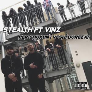 Per shokun i veshi dorezat - Stealth (Ft. Vinz (ALB))