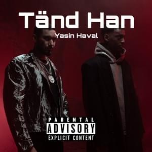 Tänd Han/Most Wanted* - HAVAL (Ft. Yasin)