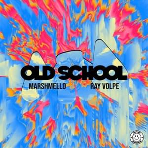 Old School - Marshmello & Ray Volpe