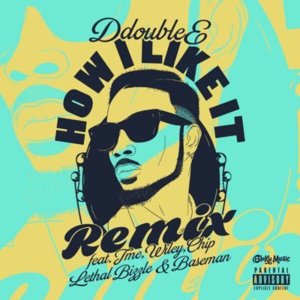 How I Like It (Remix) - D Double E (Ft. Baseman, Chip, Jme, Lethal Bizzle & Wiley)