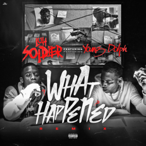 What Happened (Remix) - Luh Soldier (Ft. Young Dolph)