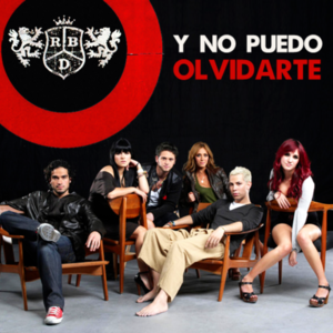 Y No Puedo Olvidarte - RBD