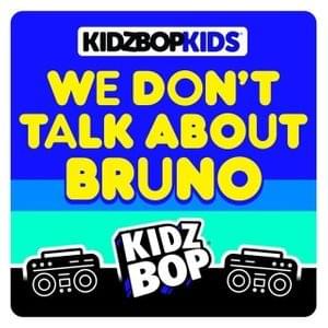 We Don’t Talk About Bruno - KIDZ BOP Kids