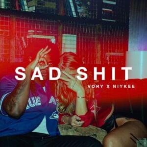 Sad Shit - Niykee Heaton (Ft. Vory)