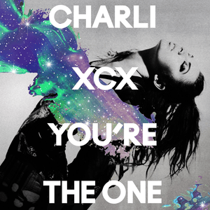 You’re the One - Charli xcx