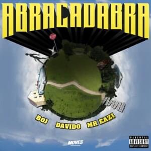 Abracadabra - Boj (Ft. Davido & Mr Eazi)