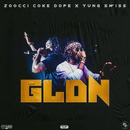 GLDN - Zoocci Coke Dope & Yung Swiss