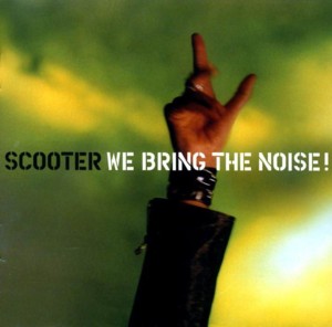 We Bring The Noise! - Scooter