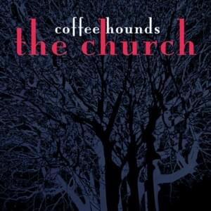 The Coffee Song - The Church