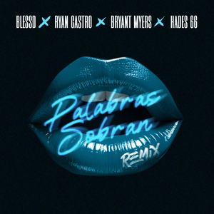 Palabras Sobran (Remix) - Blessd, Ryan Castro & Bryant Myers (Ft. Hades66)