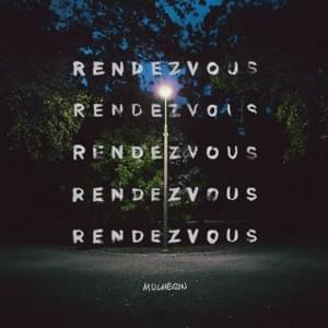 Rendezvous - Mulherin (Ft. Joyce Wrice)