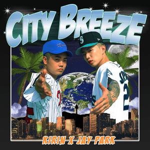 City Breeze - Jay Park & KIRIN