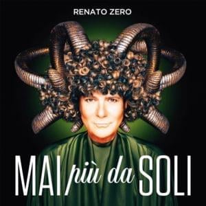 Mai più da soli - Renato Zero