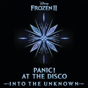 Into the Unknown (Panic! at the Disco Version) - Panic! at the Disco