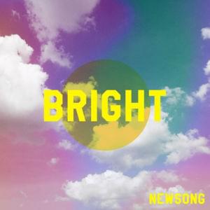 Bright - NewSong