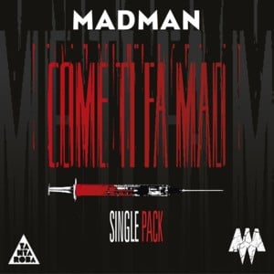 Come Ti Fa Mad (Stabber Remix) - MadMan