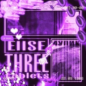 THREE tablets - 4уПuK (Ft. EIISE)