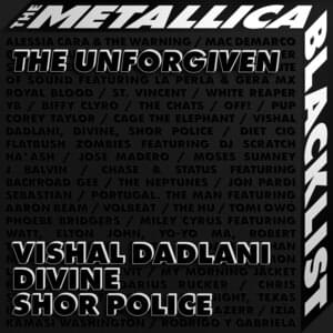 The Unforgiven - Vishal Dadlani, DIVINE & Shor Police (Ft. Metallica)