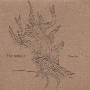 Uprooted - The Antlers