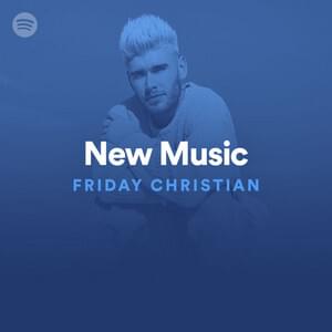 New Music Friday Christian 05/15/20 - Spotify