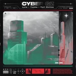 Cyber GZ - Lyte Tyrel (Ft. Yuri Online & ​yuske)