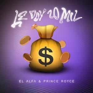 LE DOY 20 MIL - El Alfa & Prince Royce