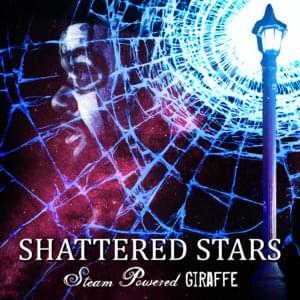 Shattered Stars - Steam Powered Giraffe