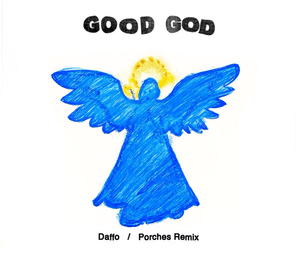 Good God (Porches Remix) - Daffo