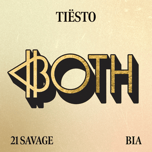 BOTH - Tiësto & BIA (Ft. 21 Savage)