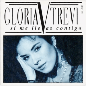 Si Me Llevas Contigo... - Gloria Trevi