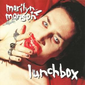 Lunchbox (Highschool Drop-Outs) - Marilyn Manson