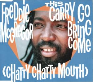 This Carry Go Bring Come (Chatty Chatty Mouth) - Freddie McGregor (Ft. Snaggapuss)