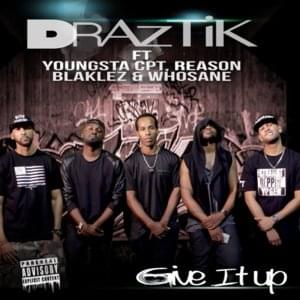 Give It Up - Draztik (Ft. Blaklez, ReasonHD, Whosane & YoungstaCPT)