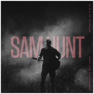 Body Like a Back Road (15 in a 30 Tour Live) - Sam Hunt