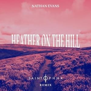 Heather On The Hill (SAINT PHNX Remix) - Nathan Evans (Ft. Saint PHNX)