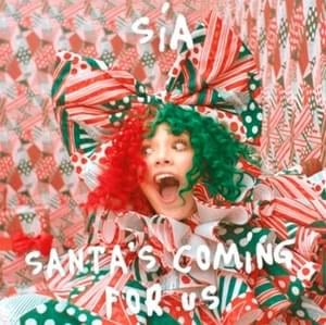 Santa’s Coming for Us - Sia