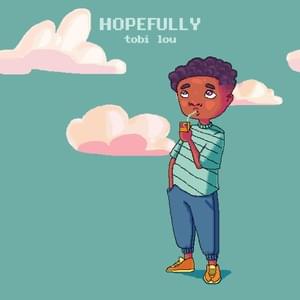 Hopefully - ​tobi lou