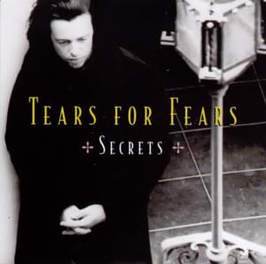 Secrets - Tears for Fears