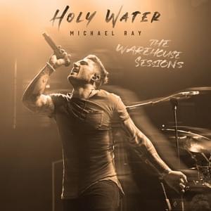 Holy Water (The Warehouse Sessions) - Michael Ray