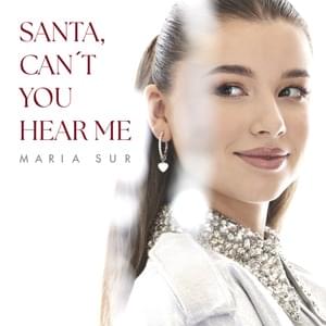 Santa, Can’t You Hear Me - Maria Sur