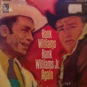 My Son Calls Another Man Daddy - Hank Williams, Jr. & Hank Williams