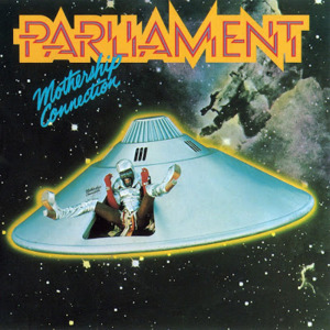 Mothership Connection (Star Child) - Parliament