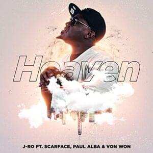 Heaven - JRO (The Choosen One) (Ft. Paul Alba & Von Won & Scarface)