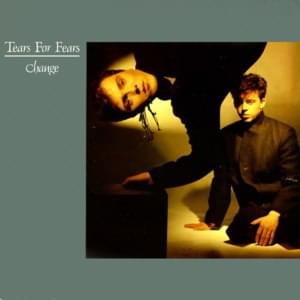 Change (Radio Edit) - Tears for Fears