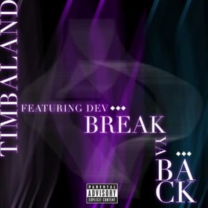 Break Ya Back - Timbaland (Ft. Dev)