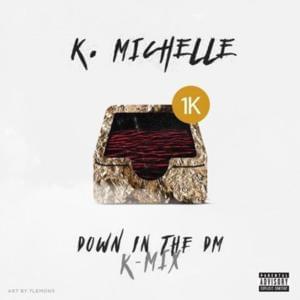 Down In The DM (K Mix) - K. Michelle